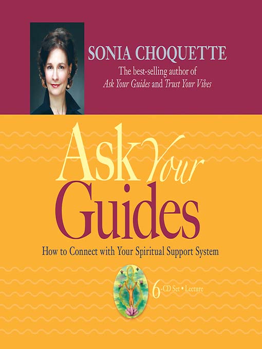 Title details for Ask Your Guides by Sonia Choquette, Ph.D. - Available